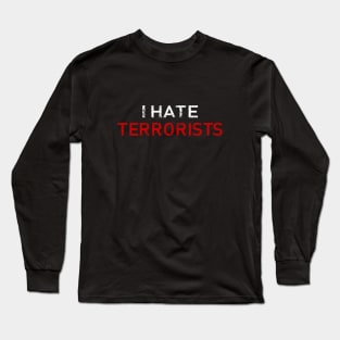 i hate terrorists Long Sleeve T-Shirt